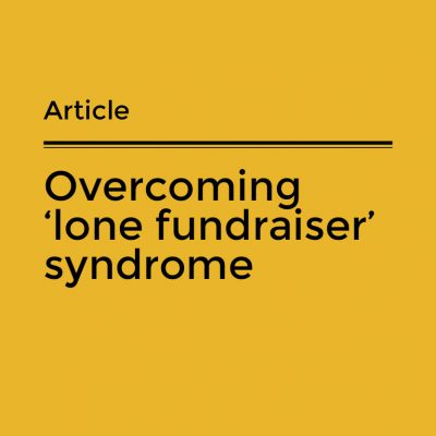 Overcoming lone fundraiser syndrome