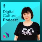 Digital Culture Podcast with head and shoulders of Monica Thomas